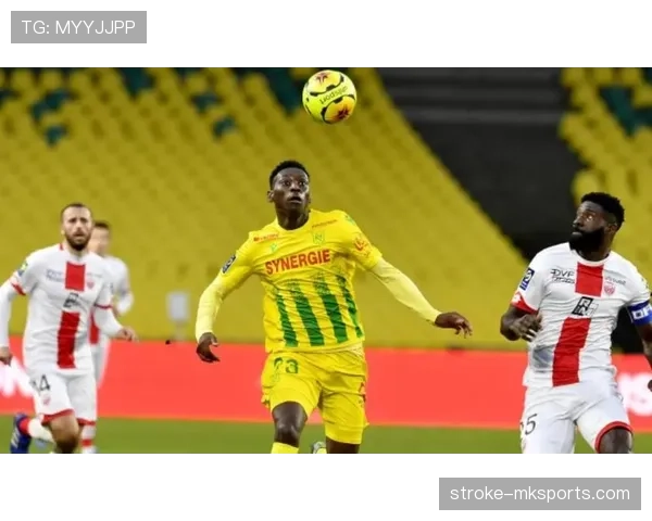 南特锋线效率成谜，反击战术亟待优化