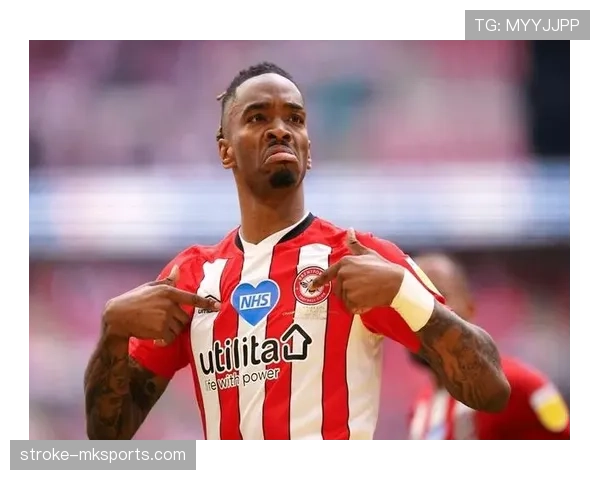 布伦特福德状态火热，强势表现点燃英超新赛季