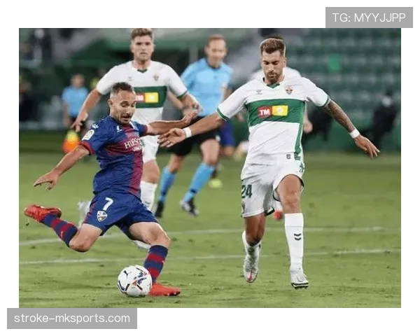 埃尔切两连胜强势回暖，防守反击战术显奇效